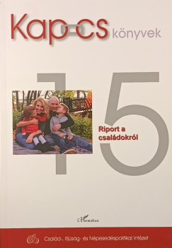 Földvári Mónika (Szerk.) - Tomposné Hakkel Tünde (Szerk.) - Riport a családokról