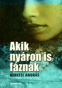 Berkesi András - Akik nyáron is fáznak
