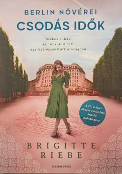 Brigitte Riebe - Berlin nővérei 2. - Csodás idők