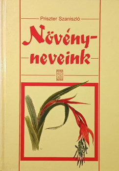 Priszter Szaniszl� - N�v�nyneveink