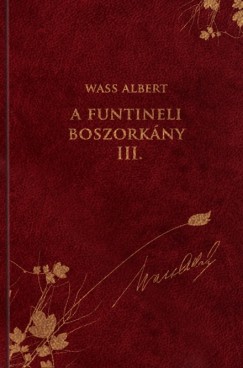Wass Albert - A funtineli boszorkny III. - 2. Kunyh a Komrnyikon folytats