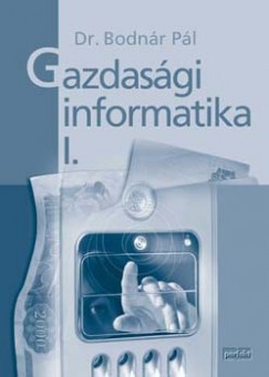 Dr. Bodnr Pl - Gazdasgi informatika I.