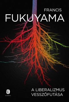 Francis Fukuyama - A liberalizmus vesszõfutása