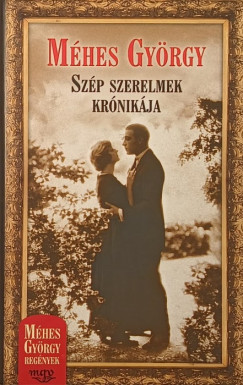 Méhes György - Szép szerelmek krónikája