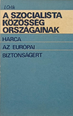 I. Orlik - A szocialista k�z�ss�g orsz�gainak harca az eur�pai biztons�g�rt