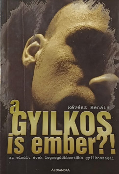 R�v�sz Ren�ta - A gyilkos is ember?!