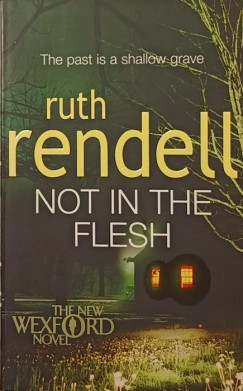 Ruth Rendell - Not in the flesh