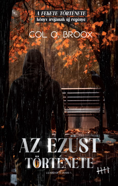 Col O. Broox - Az ez�st t�rt�nete