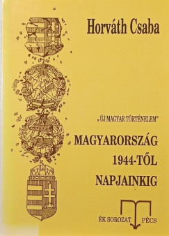 Dr Horv�th Csaba - Magyarorsz�g 1944-t�l napjainkig (dedik�lt)
