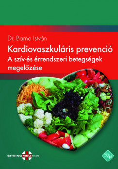 Dr. Barna István - Kardiovaszkuláris prevenció - A szív- és érbetegségek megelõzése