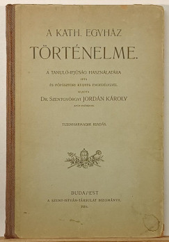 Dr. Szentgyörgyi Jordán Károly - A kath. egyház történelme