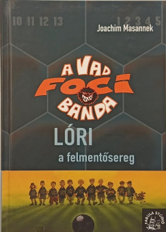 Joachim Masannek - Lri, a felmentsereg