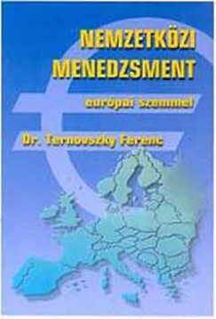 Ternovszky Ferenc - Nemzetkzi menedzsment eurpai szemmel