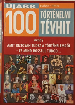 Hahner P�ter - �jabb 100 t�rt�nelmi t�vhit