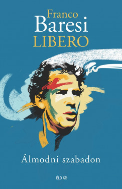 Franco Baresi - Libero - Álmodni szabadon