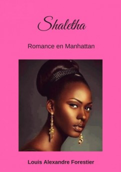 Louis Alexandre Forestier - Shaletha - Romance en Manhattan