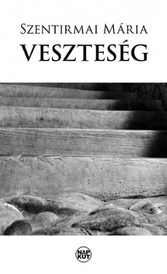 Szentirmai Mria - Vesztesg