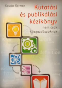 Kov�cs K�rmen - Kutat�si �s publik�l�si k�zik�nyv nem csak k�zgazd�szoknak