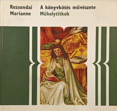 Rozsondai Marianne - A knyvkts mvszete