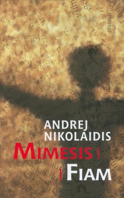 Andrej Nikolaidis - Mimesis / Fiam