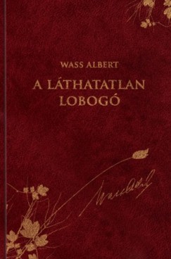 Wass Albert - A lthatatlan lobog