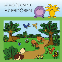 Kisfaludi Borka - Mim s Csipek az erdben