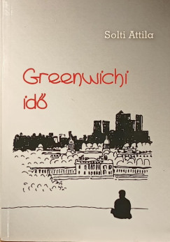 Solti Attila - Greenwichi id�