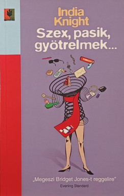 India Knight - Szex, pasik, gyötrelmek...