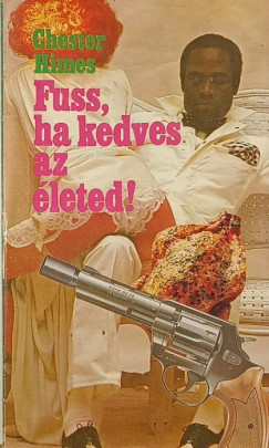 Chester Himes - Fuss, ha kedves az leted!