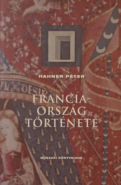 Hahner Péter - Franciaország története