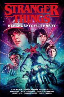 Jody Houser - Greg Pak - Stranger Things k�preg�nygy�jtem�ny