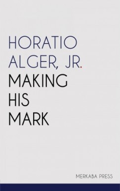 Jr. Horatio Alger - Making His Mark