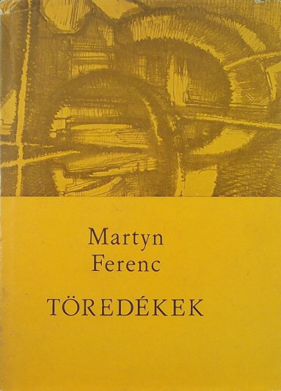 Martyn Ferenc - Töredékek