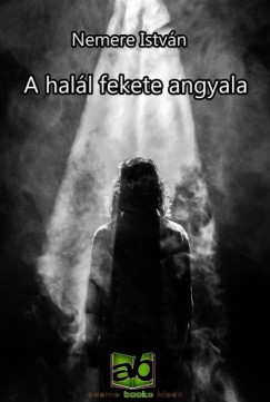 Nemere Istvn - A hall fekete angyala