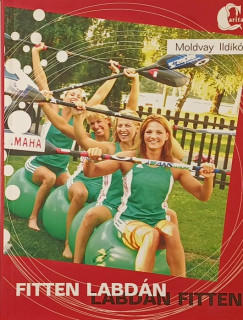 Moldvay Ildikó - Fitten labdán - labdán fitten