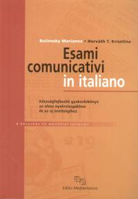 Bulinszky Marianna - Horváth T. Krisztina - Esami comunicativi in italiano