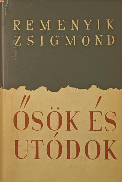 Remenyik Zsigmond - �s�k �s ut�dok