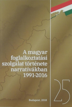A magyar foglalkoztatsi szolglat trtnete narratvkban