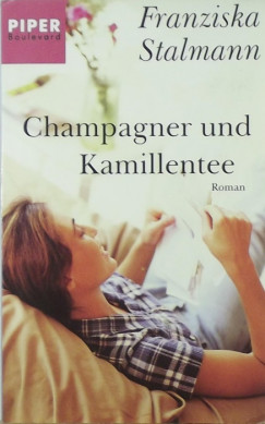 Franziska Stalmann - Champagner und Kamillentee