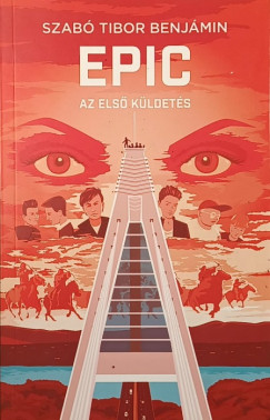 Szab Tibor Benjmin - EPIC - Az els kldets