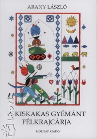 Arany Lszl - A kiskakas gymnt flkrajcrja