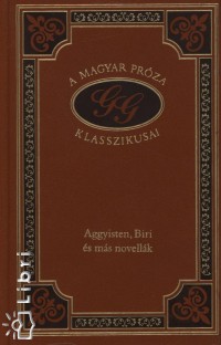 Grdonyi Gza - Aggyisten, Biri s ms novellk