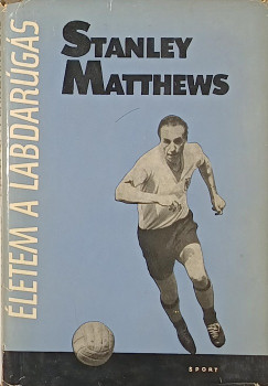 Stanley Matthews - letem a labdarugs