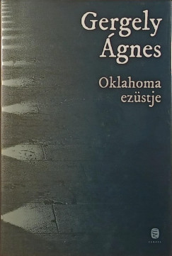 Gergely Ágnes - Oklahoma ezüstje