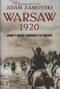 Adam Zamoyski - Warsaw 1920