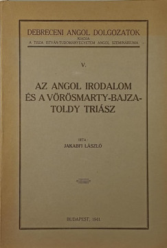 Jakabfi Lszl - Az angol irodalom s a Vrsmarty-Bajza-Toldy trisz (dediklt)