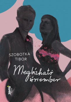 Szobotka Tibor - Megbízható úriember