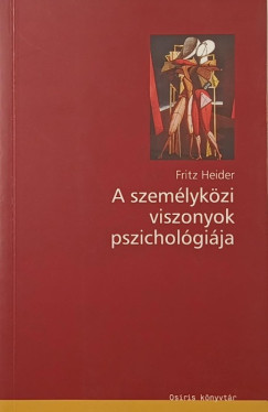 Fritz Heider - A személyközi viszonyok pszichológiája