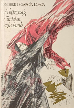 Federico García Lorca - A közönség - Címtelen színdarab