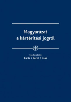 Dr. Dr. Csk Csilla Barta Judit Dr. Barz Tmea - Magyarzat a krtrtsi jogrl